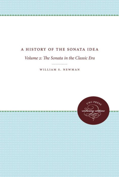 A History of the Sonata Idea: Volume 2: The Sonata in the Classic Era