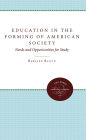 Education in the Forming of American Society: Needs and Opportunities for Study