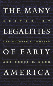 Title: The Many Legalities of Early America, Author: Christopher L. Tomlins