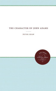 Title: The Character of John Adams, Author: Peter Shaw