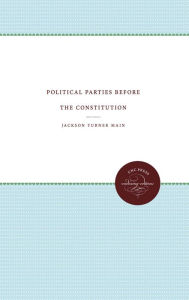 Title: Political Parties before the Constitution, Author: Jackson Turner Main