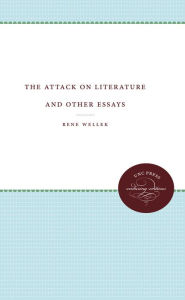 Title: The Attack on Literature and Other Essays, Author: Rene Wellek