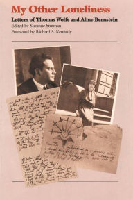 Title: My Other Loneliness: Letters of Thomas Wolfe and Aline Bernstein, Author: Suzanne Stutman