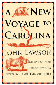 Title: A New Voyage to Carolina / Edition 1, Author: John Lawson