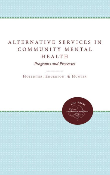 Alternative Services in Community Mental Health: Programs and Processes