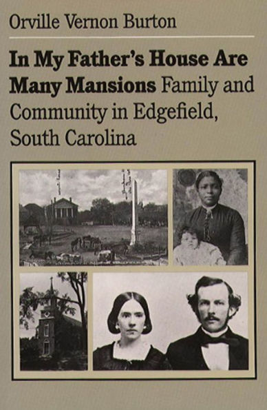 My Father's House Are Many Mansions: Family and Community Edgefield, South Carolina