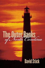 Title: The Outer Banks of North Carolina, 1584-1958, Author: David Stick
