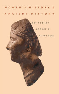 Title: Women's History and Ancient History / Edition 1, Author: Sarah B. Pomeroy