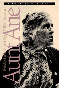 Title: Aunt Arie: A Foxfire Portrait, Author: Linda Garland Page