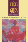 The Faces of the Gods: Vodou and Roman Catholicism in Haiti / Edition 1
