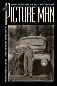 Title: The Picture Man: Photographs By Paul Buchanan, Author: Ann Hawthorne