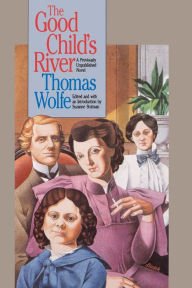 Title: The Good Child's River, Author: Thomas Wolfe