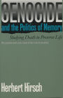 Genocide and the Politics of Memory: Studying Death to Preserve Life / Edition 1