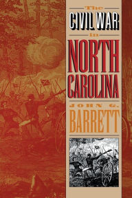 Title: The Civil War in North Carolina, Author: John G. Barrett