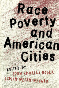 Title: Race, Poverty, and American Cities / Edition 1, Author: John Charles Boger