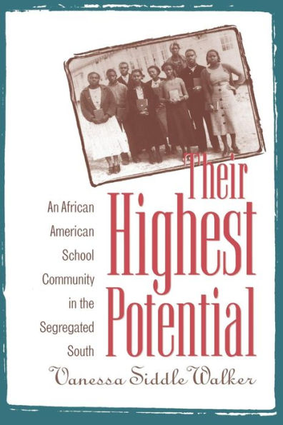 Their Highest Potential: An African American School Community in the Segregated South / Edition 1