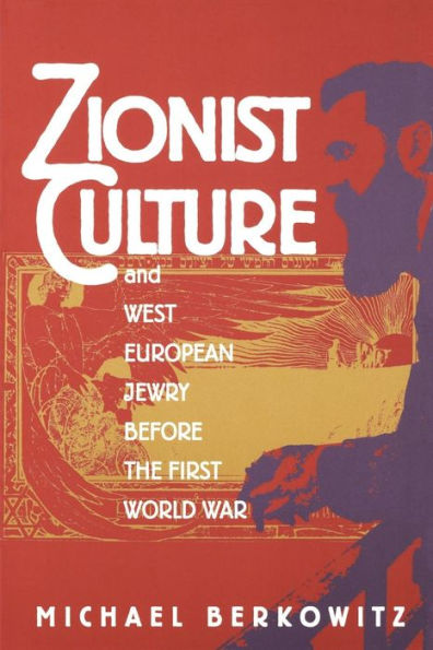 Zionist Culture and West European Jewry Before the First World War / Edition 1