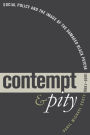 Contempt and Pity: Social Policy and the Image of the Damaged Black Psyche, 1880-1996 / Edition 1