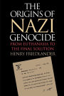 The Origins of Nazi Genocide: From Euthanasia to the Final Solution / Edition 3