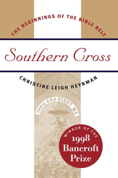 Southern Cross: The Beginnings of the Bible Belt / Edition 1