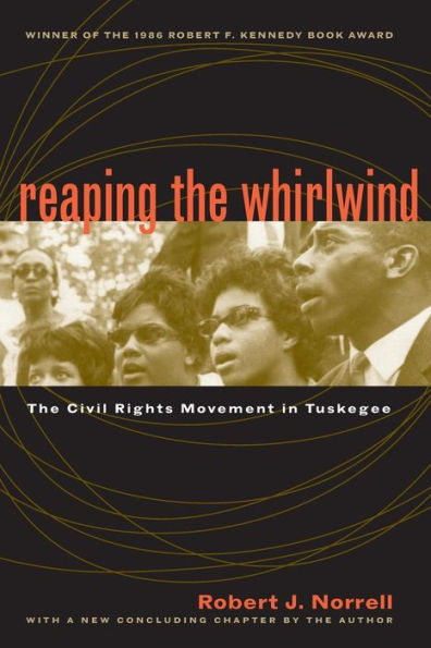 Reaping the Whirlwind: The Civil Rights Movement in Tuskegee / Edition 1