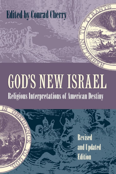 God's New Israel: Religious Interpretations of American Destiny / Edition 2
