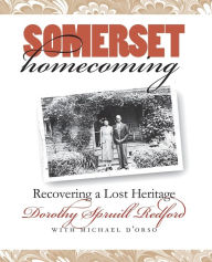 Title: Somerset Homecoming: Recovering a Lost Heritage / Edition 1, Author: Dorothy Spruill Redford