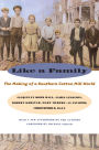 Like a Family: The Making of a Southern Cotton Mill World / Edition 1
