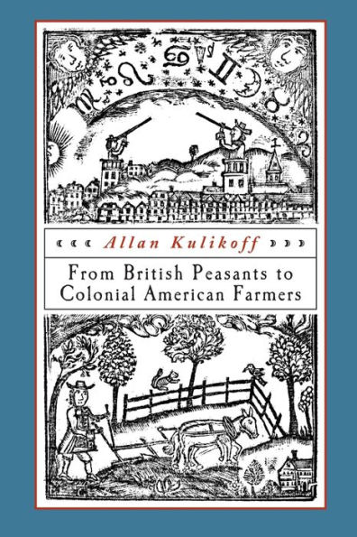 From British Peasants to Colonial American Farmers / Edition 1