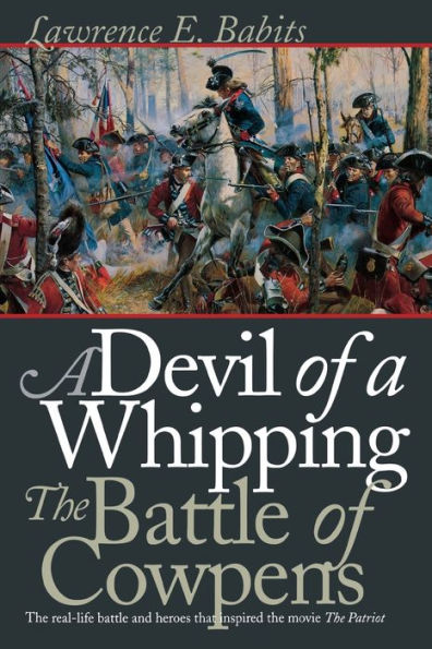 A Devil of a Whipping: The Battle of Cowpens / Edition 1