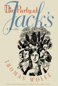 Title: The Party at Jack's: A Novella, Author: Thomas Wolfe