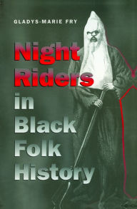 Title: Night Riders in Black Folk History, Author: Gladys-Marie Fry