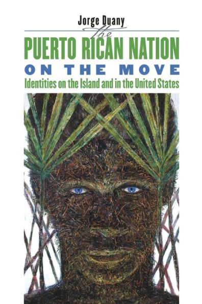 The Puerto Rican Nation on the Move: Identities on the Island and in the United States / Edition 1