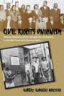 Civil Rights Unionism: Tobacco Workers and the Struggle for Democracy in the Mid-Twentieth-Century South / Edition 1