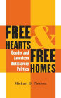 Free Hearts and Free Homes: Gender and American Antislavery Politics / Edition 1