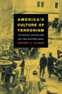 America's Culture of Terrorism: Violence, Capitalism, and the Written Word / Edition 1