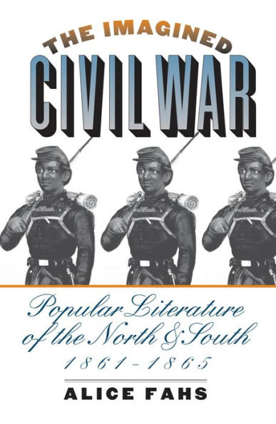 the Imagined Civil War: Popular Literature of North and South, 1861-1865