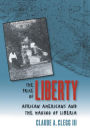 The Price of Liberty: African Americans and the Making of Liberia / Edition 1