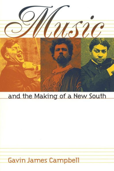 Music and the Making of a New South / Edition 1