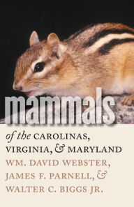 Title: Mammals of the Carolinas, Virginia, and Maryland / Edition 1, Author: Wm. David Webster