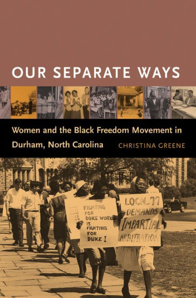 Our Separate Ways: Women and the Black Freedom Movement in Durham, North Carolina / Edition 1