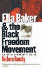 Ella Baker and the Black Freedom Movement: A Radical Democratic Vision / Edition 1