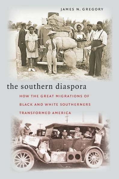 The Southern Diaspora: How the Great Migrations of Black and White Southerners Transformed America / Edition 1