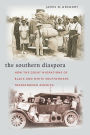 The Southern Diaspora: How the Great Migrations of Black and White Southerners Transformed America / Edition 1