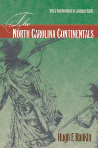 Title: The North Carolina Continentals, Author: Hugh F. Rankin