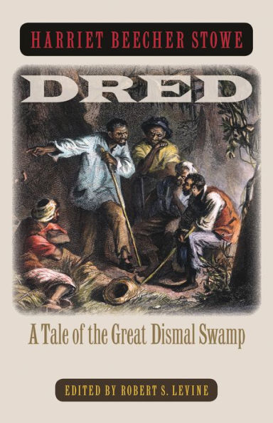 Dred: A Tale of the Great Dismal Swamp / Edition 1