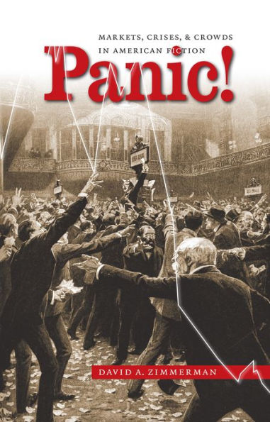 Panic!: Markets, Crises, and Crowds in American Fiction / Edition 1