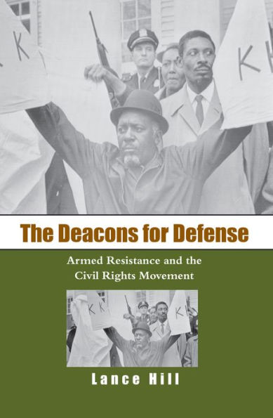The Deacons for Defense: Armed Resistance and the Civil Rights Movement / Edition 1