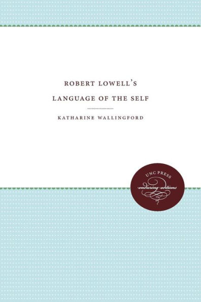 Robert Lowell's Language of the Self