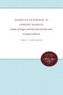 American Enterprise in Foreign Markets: Studies of Singer and International Harvester in Imperial Russia